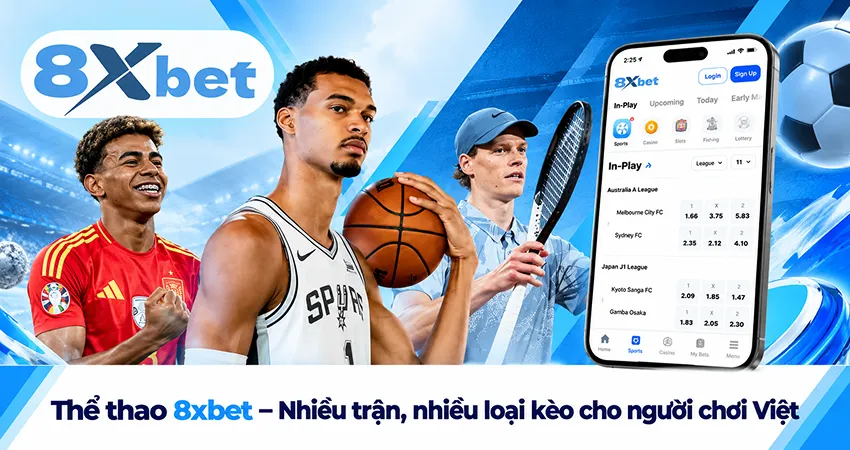 Thể thao 8xbet – Nhiều trận, nhiều loại kèo cho người chơi Việt